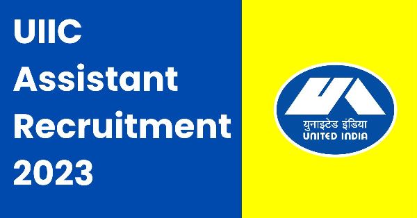 UIIC Assistant Recruitment 2023